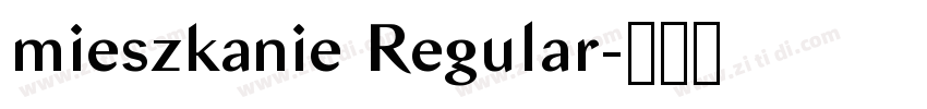 mieszkanie Regular字体转换 mieszkanie Regular字体转换
